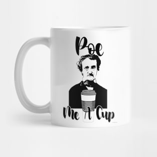 Poe Me A Cup Funny Classic Design Mug